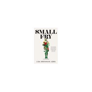 Small Fry: A Memoir By Lisa Brennan-Jobs Hardcover